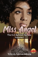 Miss Angel: The Evil Behind The Law Vol 1 1649088493 Book Cover