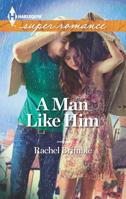 A Man Like Him 0373718691 Book Cover