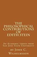 The Philosophical Contributions of Edith Stein: An Academic Thesis from San Jose State University 1523739177 Book Cover