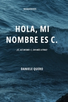 Hola, mi nombre es C.: ¡Sí, así mismo: C, sin más letras! (Spanish Edition) B0DFGKSVQJ Book Cover