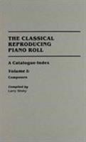 The Classical Reproducing Piano Roll: A Catalogue - Index 0313254966 Book Cover