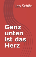 Ganz unten ist das Herz 1523354747 Book Cover