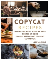 Copycat Recipes: making THE most popular KETO recipes at home - FAMOUS RESTAURANT COPYCAT COOKBOOK 1802769242 Book Cover
