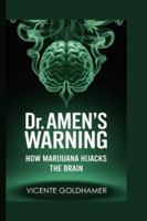 Dr. Amen’s Warning: How Marijuana Hijacks the Brain B0FQ3Z69D5 Book Cover