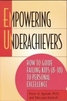 Empowering Underachievers: New Strategies to Guide Kids (8-18) to Personal Excellence 0882821954 Book Cover