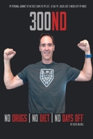 300nd Fitness - No Drugs, No Diet, No Days Off 1365660133 Book Cover