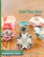 Fold This Box: Volume 2: Single-Sheet Designs for Origami Box Lovers 173612403X Book Cover