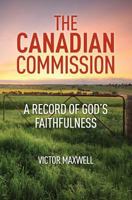 The Canadian Commission: A Record of God's Faithfulness 146000860X Book Cover