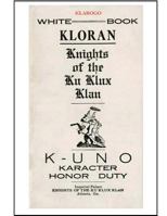 Kloran: Knights of the Ku Klux Klan (Classic Reprint) 153293033X Book Cover