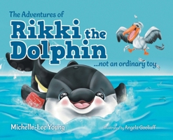The Adventures of Rikki the Dolphin: ...not an ordinary toy 1039193919 Book Cover