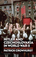 Hitler and Czechoslovakia in World War II: Domination and Retaliation 1350160091 Book Cover