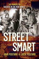 Street Smart: The Primer for Success in the New World 1637583648 Book Cover