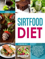 Sirtfood Diet: 2 Books in 1: The Most Complete Guide to the Adele's Weight Loss Diet, Jumpstart your Health and Quickly Burn Fat with a 21-Day Meal Plan and Healthy & Tasty Recipes 1914176715 Book Cover