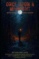 Once Upon a Midnight: Twisted Tales for the Morbidly Curious B0G13Q1L1N Book Cover