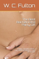 The Best Bachelorette Party Gift: Helping a woman achieve a full, satisfying orgasm in under 30 Seconds. B0858W4XWK Book Cover