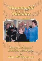 Meaningful Melodies: Revived and Recycled Sacred and Secular Songs 1425123228 Book Cover