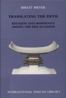 Translating the Devil: Religion and Modernity Among the Ewe in Ghana 086543798X Book Cover