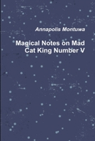 Magical Notes on Mad Cat King Number V 1312729791 Book Cover