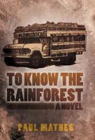 To Know the Rainforest 147596420X Book Cover