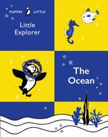 Puffin Little Explorer: The Ocean 1760897663 Book Cover