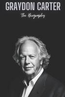 Graydon Carter: The Biography B0F26ZXKK4 Book Cover