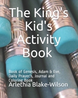 The Kings Kids Activity Book: Book of Genesis, Adam & Eve, Daily Prayer & Journal & Coloring Book B08VCJ528W Book Cover