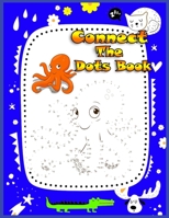 connect the dots book: Children Activity Connect the Dots, Connect the Dots Book for Young Children (Practice Counting Numbers, animals Dots B088BDB8XC Book Cover