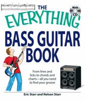 Everything Bass Guitar Book: From Lines and Licks to Chords and Charts, All You Need to Find Your Groove (Everything Series) 1598694839 Book Cover