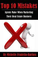 Top 10 Mistakes Agents Make When Marketing Their Real Estate Business 1497525993 Book Cover