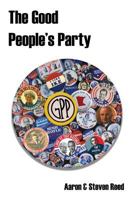 The Good People's Party 1947532707 Book Cover