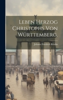 Leben Herzog Christophs von Württemberg. 1273340507 Book Cover