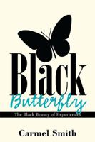 Black Butterfly: The Black Beauty of Experiences 1984531840 Book Cover