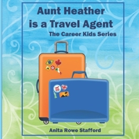 Aunt Heather is a Travel Agent B0BM3T8B62 Book Cover