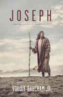 Joseph and the Gospel of Many Colors: Reading an Old Story in a New Way 1433523736 Book Cover
