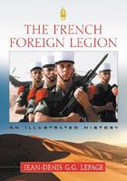 French Foreign Legion: An Illustrated History 078643239X Book Cover