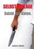 Selbstanklage - Suizid auf Raten. 024400207X Book Cover