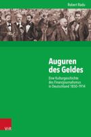 Auguren Des Geldes: Eine Kulturgeschichte Des Finanzjournalismus in Deutschland 1850-1914 3525352069 Book Cover
