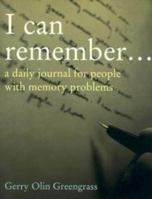 I Can Remember: A Daily Journal for People with Memory Problems 0874779529 Book Cover