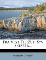 Fra Vest Til Øst: Syv Skizzer... 1018687017 Book Cover