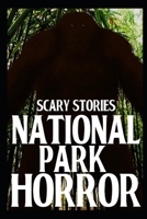 Scary National Park Horror Stories: Vol 2 B0BL2MFDJM Book Cover