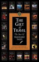 The Gift of Travel: The Best of Travelers' Tales 1885211252 Book Cover