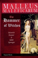 Malleus Maleficarum - The Hammer of Witches; a complete translation with woodcut illustrations from the 15th-18th centuries 919894004X Book Cover