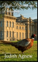 Pride, Prejudice and Philosophy: JAFF Adaptation (Mr. Darcy & Elizabeth Variations) B0DZCLR5F6 Book Cover