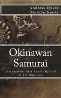 Okinawan Samurai: The Instructions of a Royal Official to his Only Son: Volume 4 (Ryukyu Bugei) 1985331039 Book Cover