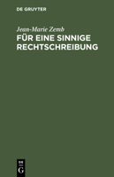 Für eine sinnige Rechtschreibung. Eine Aufforderung zur Besinnung ohne Gesichtsverlust 3484730471 Book Cover