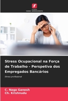 Stress Ocupacional na Força de Trabalho - Perspetiva dos Empregados Bancários (Portuguese Edition) 6208105846 Book Cover