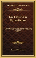 Die Lehre Vom Hypnotismus: Eine Kurzgefasste Darstellung (1893) 1168024641 Book Cover