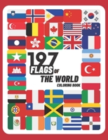 197 Flags Of The World Coloring Book: A Great Geography Gift For Kids and Adults, World Flags Coloring Book For Kids, Learn and Color 197 World Flags, 8.5"x11" B08T78MK2S Book Cover