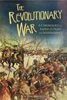The Revolutionary War: A Chronology of America's Fight for Independence 1491421606 Book Cover