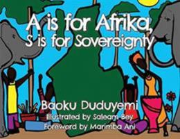 A is for Afrika, S Is for Sovereignty 1732161704 Book Cover